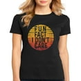 thumbnail image 1 of Women's T-shirt Funny Quote Sarcastic Fun Fact I Don't Care Retro Vintage Casual Short Sleeve Tops Black 3X-Large, 1 of 4