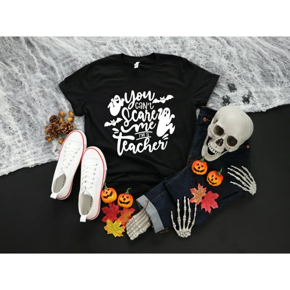 Women's Teacher Halloween Can't Scare Me Teacher Tee. Teacher Shirt