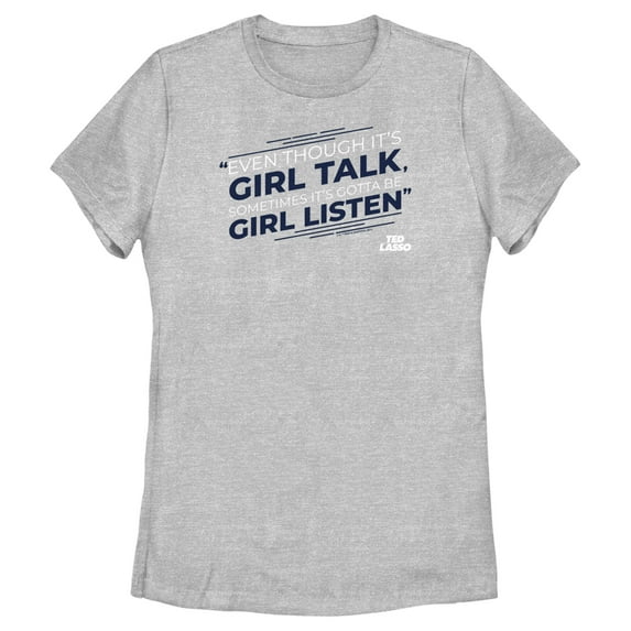 Women's Ted Lasso Girl Talk Sometimes Got To Be Girl Listen  Graphic Tee Athletic Heather 2X Large