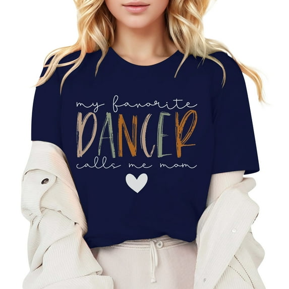 Women's Tee Shirts My Favorite Dancer Call Me Mom Shirt Dance Mom Shirt Sports Dailywear T-Shirt
