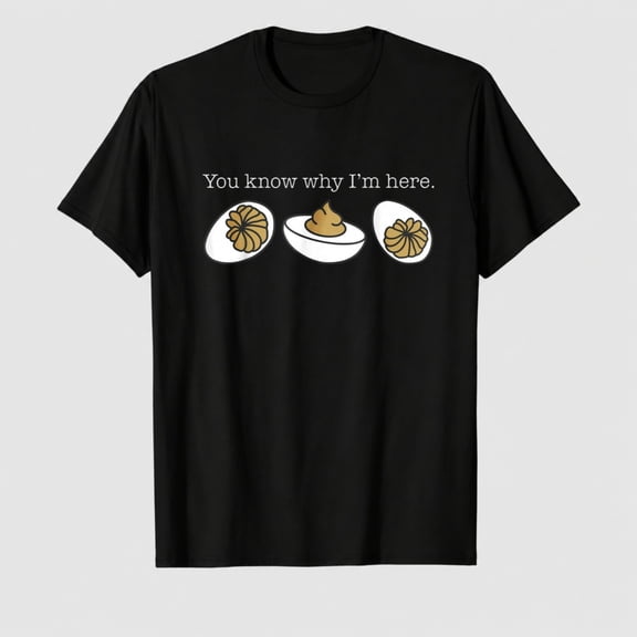 Women's Thanksgiving You Know Why I'm Here Deviled Eggs T-Shirt, 100% Cotton Short Sleeve Shirt