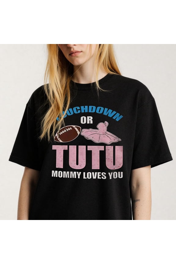 Women's Touchdown Or Tutu Mommy Loves You T-Shirt S-4XL Mother's Day Gift