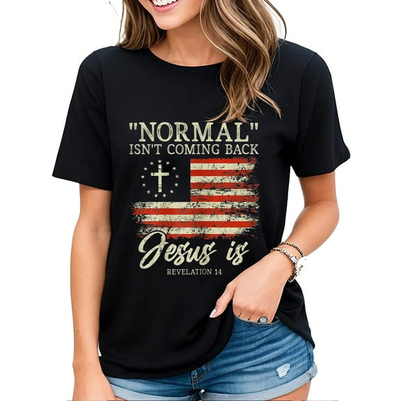 Women's Tshirt Christian Normal Isn't Coming Back Jesus Is Gift Casual Short Sleeve Tops Black Small