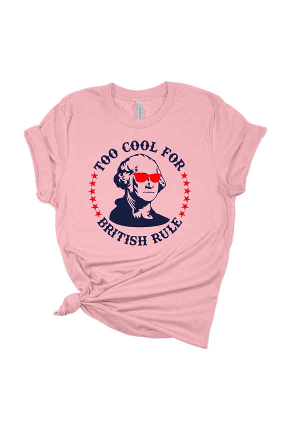 Women's USA Too Cool For British Rule George Washington Patriotic Fourth of July Independence Day Short Sleeve T-shirt Graphic Tee Graphic Tee-Pink-xxl
