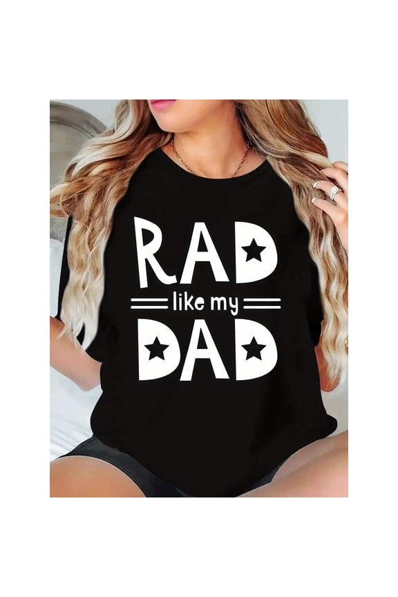 Women's Ultra Charming Father - Inspired "Rad Like My Dad" Tops Featuring Bold Star - Accented Lettering, Unique Cool - Style Print Tshirts