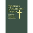 thumbnail image 1 of Pre-Owned Women's Uncommon Prayers: Our Lives Revealed, Nurtured, Celebrated (Paperback), 1 of 1