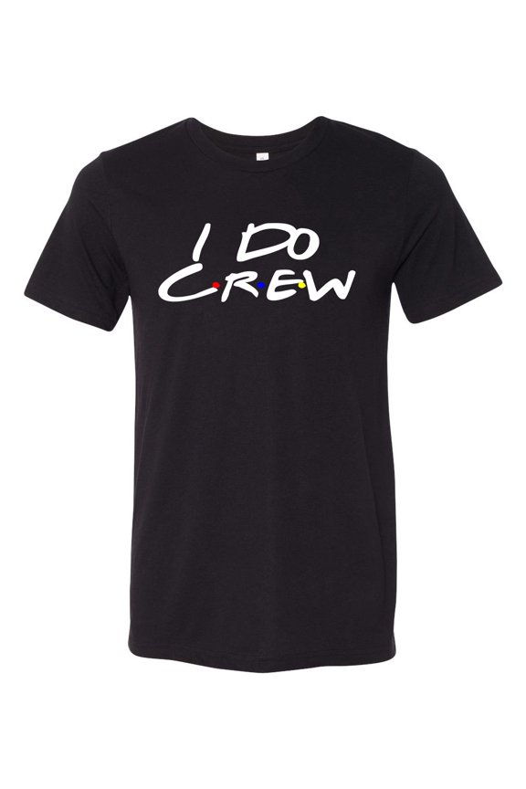 Women's Unisex Friends Inspired I Do Crew Wedding Party Short Sleeve T-shirt-Black Triblend-large