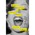 thumbnail image 1 of Pre-Owned Women's Voices in Digital Media: The Sonic Screen from Film to Memes (Paperback) 1477324445 9781477324448, 1 of 1