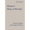thumbnail image 1 of Pre-Owned Women's Ways of Worship: Gender Analysis and Liturgical History (Paperback) 0814661734 9780814661734, 1 of 1