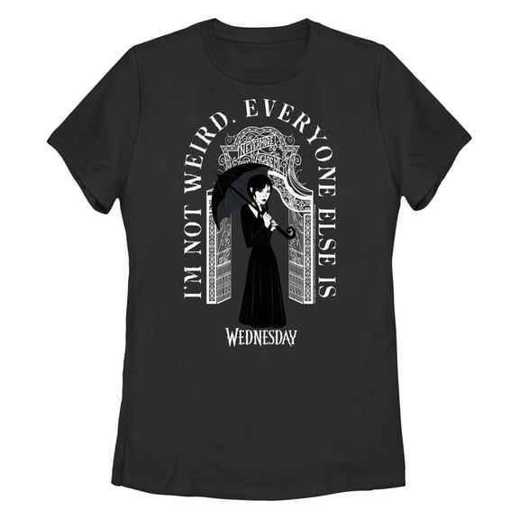Women's Wednesday I'm Not Weird, Everyone Else Is  Graphic T-Shirt