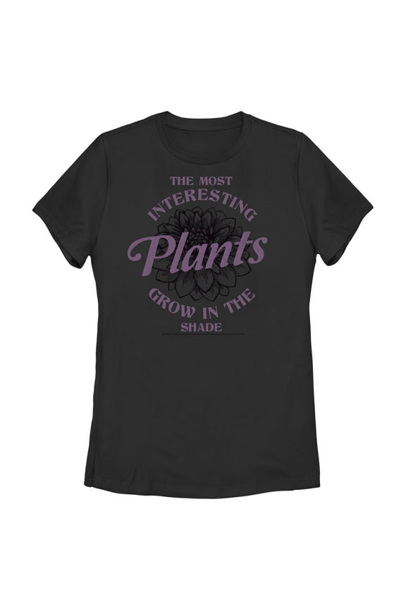 Women's Wednesday The Most Interesting Plants Grow in the Shade  Graphic Tee Black X Large