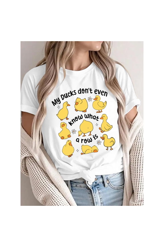 Women's White "My Ducks Don't Even Know What A Row Is" Duck Graphic Tee, Playful Printed T-Shirt, Casual Top for Duck Lovers & Humor Enthusiasts