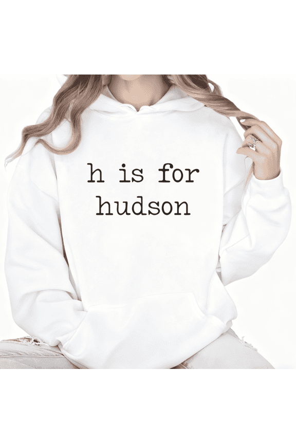 Women's White Personalized "H Is For Hudson" Print Hoodie S-2XL Name Custom Lover Casual Tops