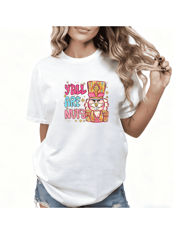 Women's White Print T-Shirt Graphic Tee Y'all Are Nuts Colorful Nutcracker Festive Holiday Casual Tops S-5XL