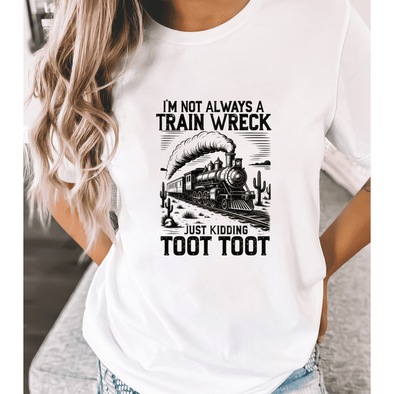 Women's White Print Tshirt Graphic Tees Shirts Retro Train Wreck Western Scene I'm Not Always A Train Wreck Just Kidding Toot Toot Tops S-5XL