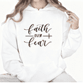 thumbnail image 1 of Women's White Print hoodie Graphic Sweatshirt Faith Over Fear Inspirational S-2XL Tops, 1 of 5