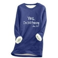thumbnail image 1 of Women's Winter Warm Sherpa Lined Fleece Sweatshirts,Yes I'm Still Freezing Me 24:7 Sweatshirts Women Letter Graphic Printed Sweatshirt Crewneck Long Sleeves Top Pullovers, 1 of 2
