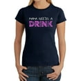 thumbnail image 1 of Women's Word Art T-Shirt - Mama Needs a Drink, 1 of 2