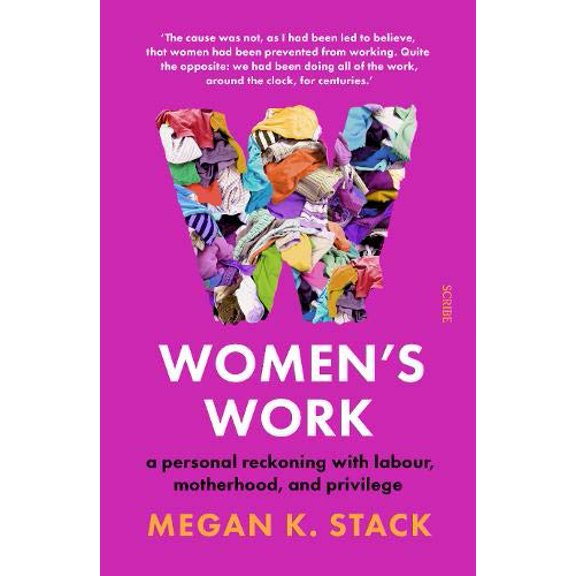 Pre-Owned Women’s Work: a personal reckoning with labour, motherhood, and privilege (Paperback) 1912854066 9781912854066