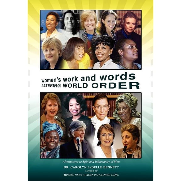 Women's Work and Words Altering World Order: Alternatives to Spin and Inhumanity of Men, (Hardcover)