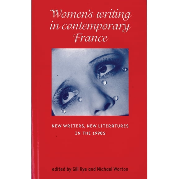 Women's Writing in Contemporary France: New Writers, New Literatures in the 1990s, (Paperback)
