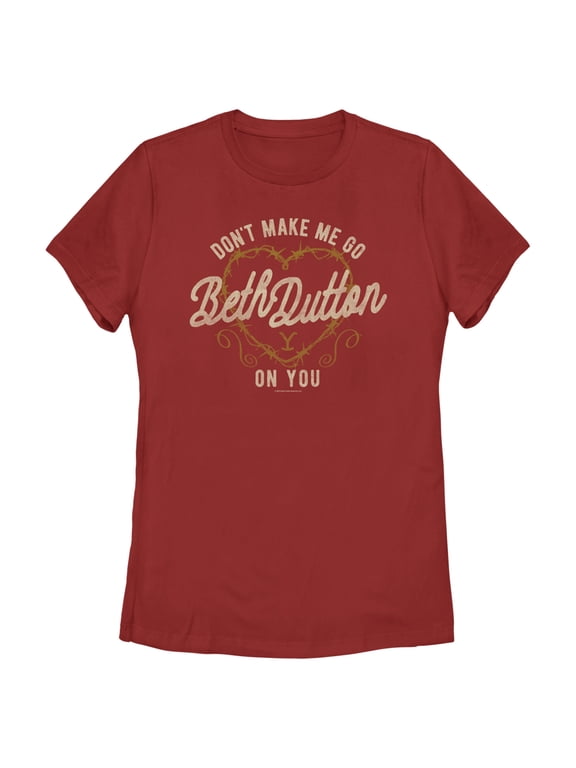 Women's Yellowstone Don't Make Me Go Beth Dutton Barbwire Heart Graphic T-Shirt