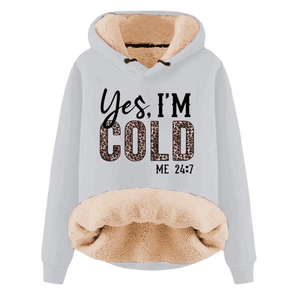 Women's "Yes, I'm Still Cold Me 24:7" Lined Hoodie - Winter Warm Long Sleeve Hooded Pullover Top