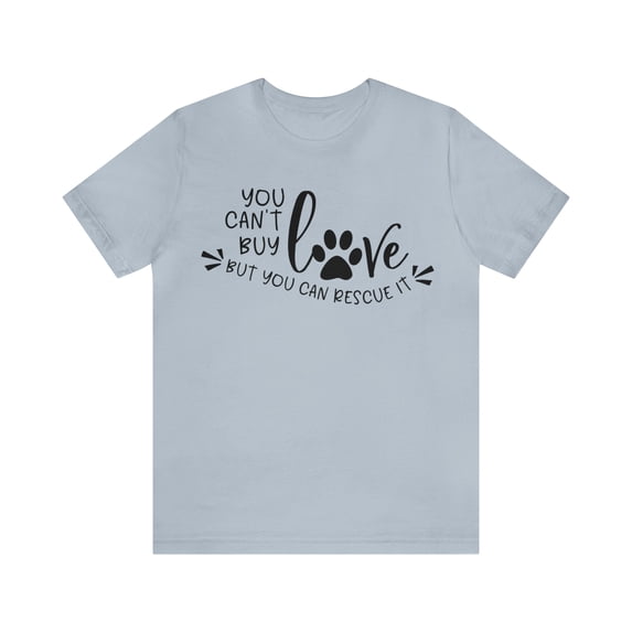 Women's You Can't Buy Love But You Can Rescue It Dog Rescue T-Shirt