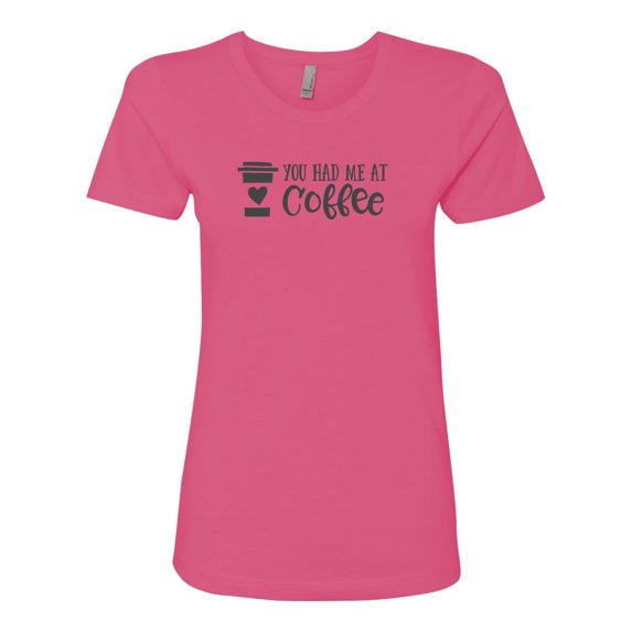 Women's You Had Me At Coffee Ladies Short Sleeve T-shirt-Hot Pink-xxl