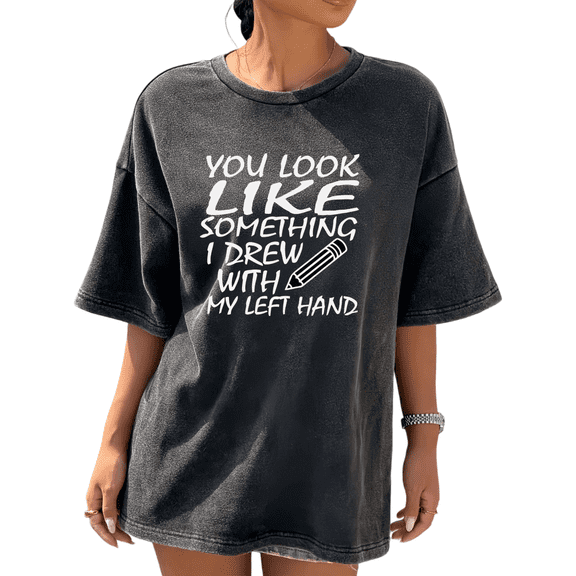 Women's You Look Like Something Witty Slogan Graphic Casual Washed T-Shirt Comfortable Black S-2XL Plus Size