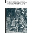 thumbnail image 1 of Women's and Gender History Child Sexual Abuse in Victorian England, (Paperback), 1 of 1