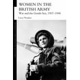 thumbnail image 1 of Women's and Gender History Women in the British Army: War and the Gentle Sex, 1907-1948, (Paperback), 1 of 1