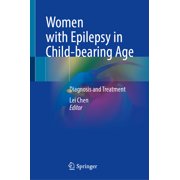 Women with Epilepsy in Child-Bearing Age Diagnosis and Treatment, Hardcover