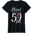 thumbnail image 1 of Womens 50th Birthday Tee Gift and Blessed for 50 Years Birthday T-Shirt, 1 of 3