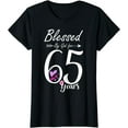 thumbnail image 1 of Womens 65th Birthday Tee Gift and Blessed for 65 Years Birthday T-Shirt, 1 of 3
