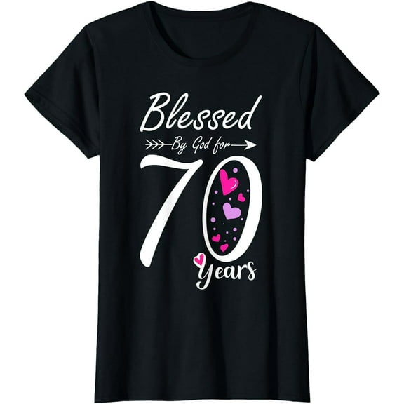 Womens 70th Birthday Tee Gift and Blessed for 70 Years Birthday T-Shirt