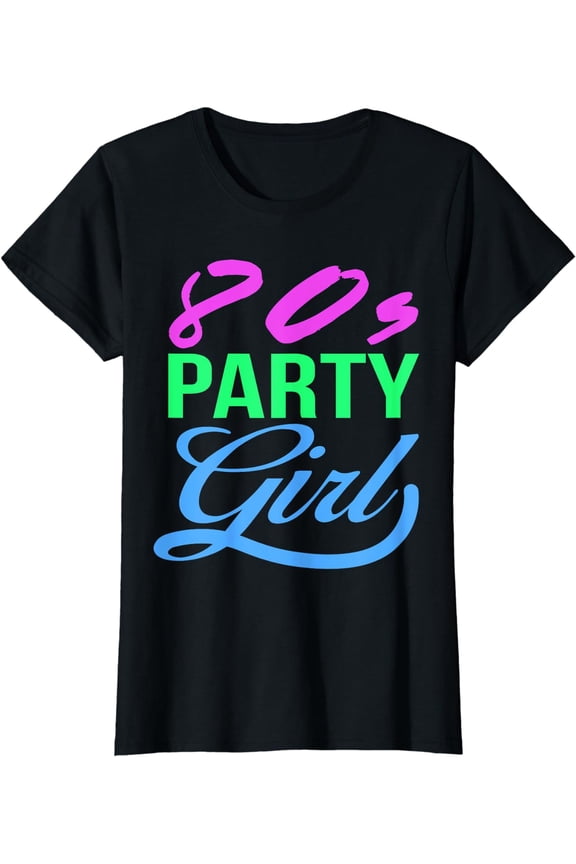 Womens 80s Party Girl 80s Clothes Women 80s Party Fan 80's Retro T-Shirt