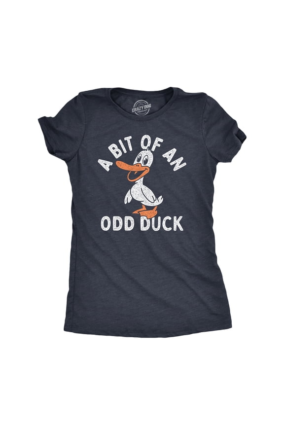 Womens A Bit Of An Odd Duck T Shirt Funny Weird Different Joke Tee for Ladies Womens Graphic Tees