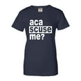 thumbnail image 1 of Womens Aca Scuse Me? Funny Quote T-Shirt, 1 of 1