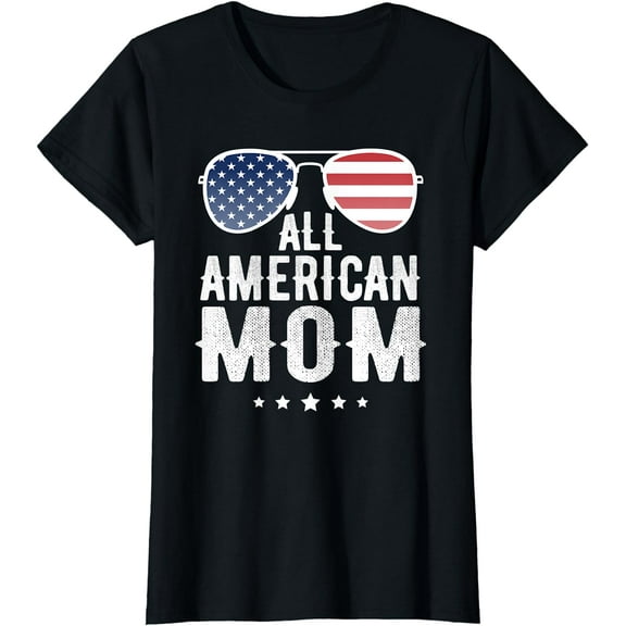 Womens All American Mom 4th of July US Patriotic Pride T-Shirt