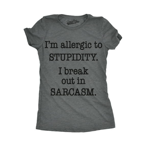 Womens Allergic to Stupidity Break Out In Sarcasm Funny Stupid T shirt Womens Graphic Tees