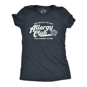 Womens Allergy Club T Shirt Funny Seasonal Pollen Allergies Joke Tee For Ladies Womens Graphic Tees