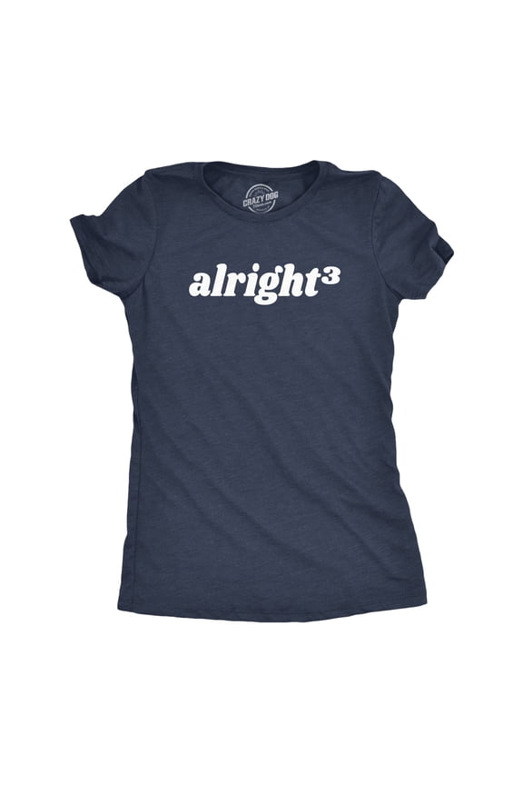 Womens Alright Cubed T Shirt Funny Nerdy Math Joke Tee for Ladies Womens Graphic Tees