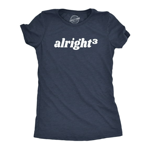 Womens Alright Cubed T Shirt Funny Nerdy Math Joke Tee for Ladies Womens Graphic Tees