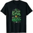 thumbnail image 1 of Womens Am I Just Eating Because I'M Bored Funny Christmas Movie T-Shirt Black Small, 1 of 5