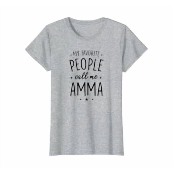 Womens Amma Gift: My Favorite People Call Me Amma T-Shirt