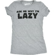 Womens Ask Me Why Im Lazy T Shirt Funny Flipup Sloth Zoo Animal Slim Fit Tee Womens Graphic Tees