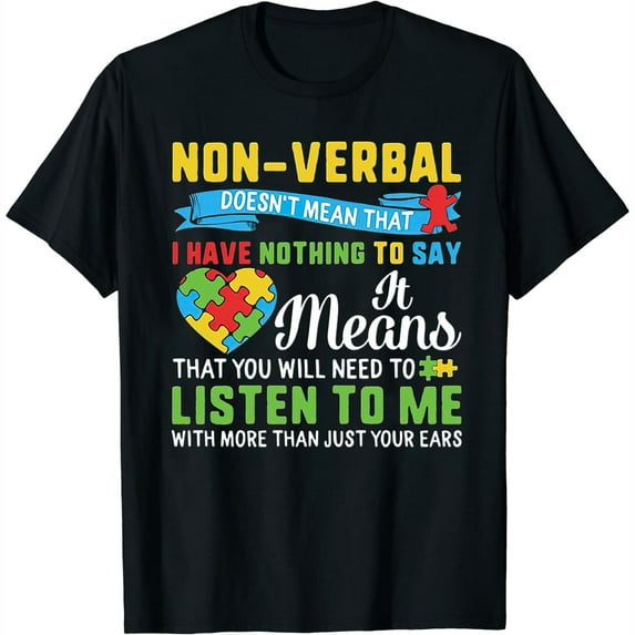 Womens Autism Non Verbal Doesn't Mean That I Have Nothing To Say T Shirt Black