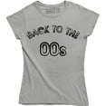 thumbnail image 1 of Womens BACK TO THE 00s Funny Noughties Millennial Weekend Music 2000s T-Shirt, 1 of 4