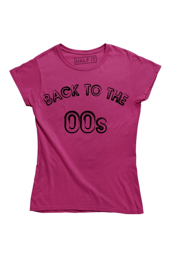 Womens BACK TO THE 00s Funny Noughties Millennial Weekend Music 2000s T-Shirt
